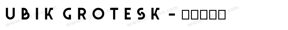Ubik Grotesk字体转换